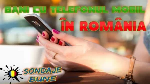 faceți bani cu telefonul mobil în România, metode reale