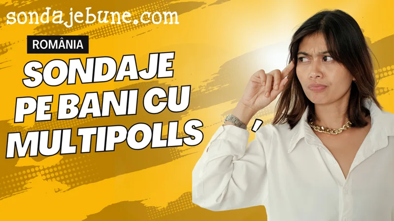 bani reali din sondaje cu Multipolls în România sau Republica Moldova sau doar vorbe frumoase