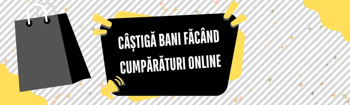 faci bani la 18 ani făcând cumpărături și primești cashback online gratuit în România