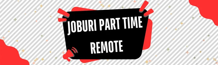 bani la 18 ani din joburi part time remote fără experientă